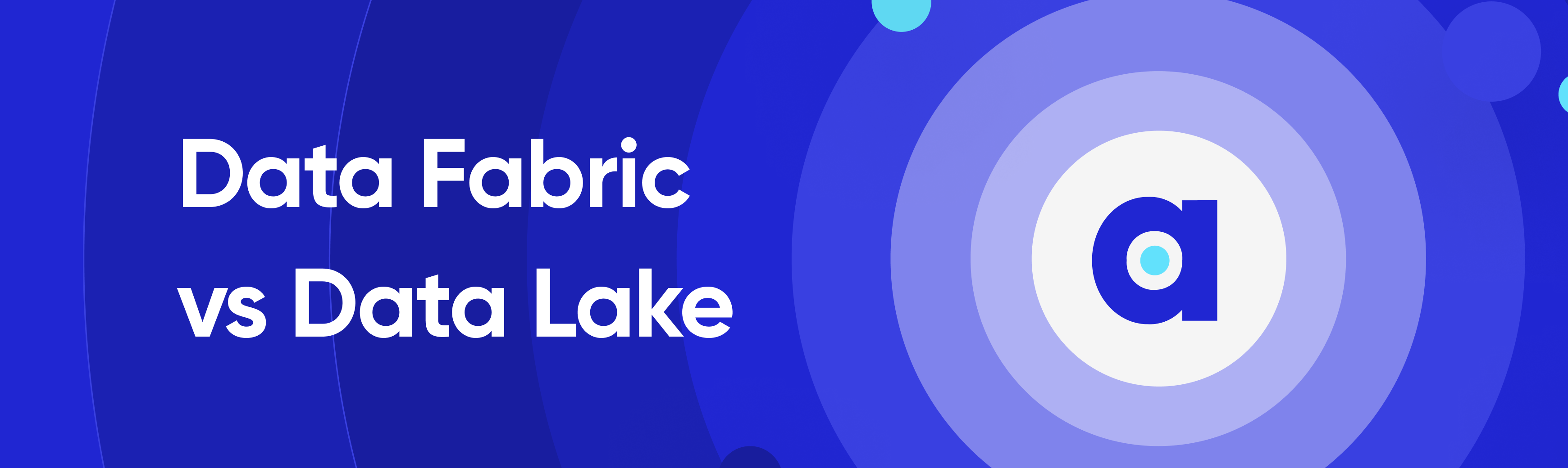 Data Fabric vs Data Lake What's Right for You and When?